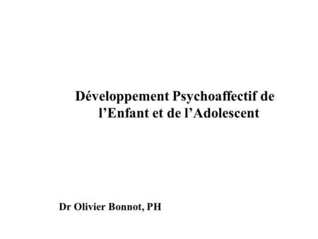 Développement Psychoaffectif de l’Enfant et de l’Adolescent