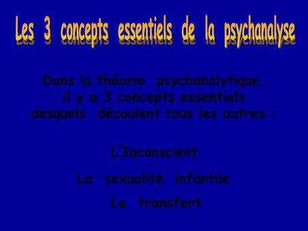 Les 3 concepts essentiels de la psychanalyse