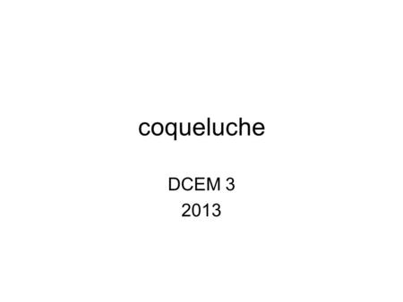 Coqueluche DCEM 3 2013.