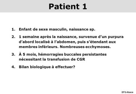Patient 1 Enfant de sexe masculin, naissance sp.