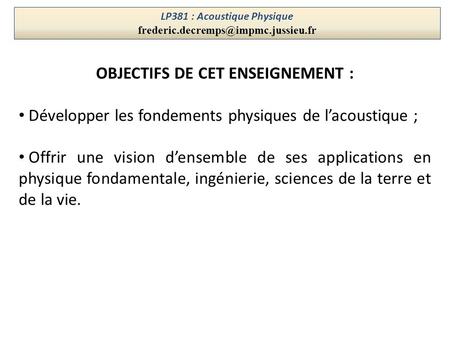 LP381 : Acoustique Physique OBJECTIFS DE CET ENSEIGNEMENT :