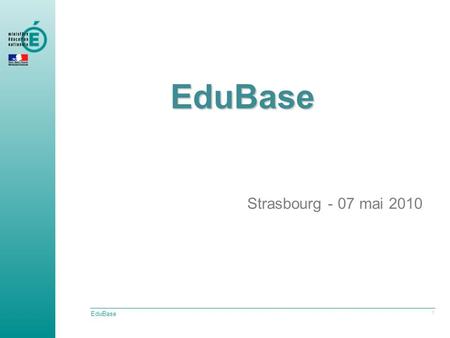 EduBase 1 EduBase Strasbourg - 07 mai 2010. EduBase 2 EduBase Strasbourg - 07 mai 2010 Point actuel Les travaux menés cette année Un nouvel outil danalyse.