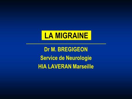 Dr M. BREGIGEON Service de Neurologie HIA LAVERAN Marseille
