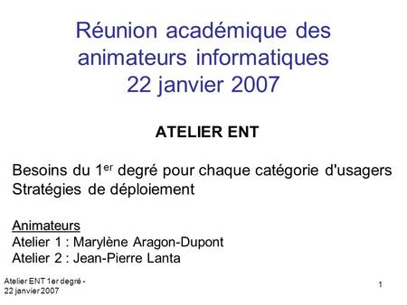 Réunion académique des animateurs informatiques 22 janvier 2007