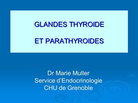 GLANDES THYROIDE ET PARATHYROIDES