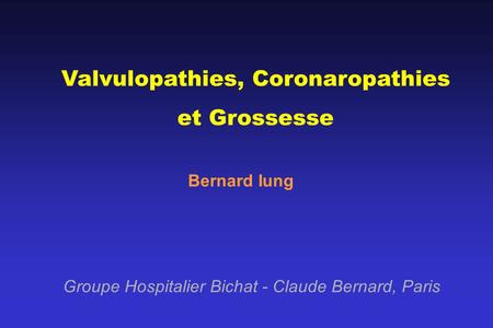 Valvulopathies, Coronaropathies et Grossesse