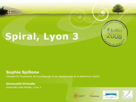 Spiral, Lyon 3 Sophie Spillone Université Virtuelle