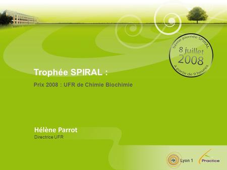 Trophée SPIRAL : Hélène Parrot Prix 2008 : UFR de Chimie Biochimie