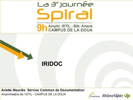 Arlette Mauriès Service Commun de Documentation Amphithéâtre de lISTIL - CAMPUS DE LA DOUA IRIDOC.