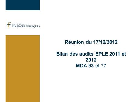 Réunion du 17/12/2012 Bilan des audits EPLE 2011 et 2012 MDA 93 et 77