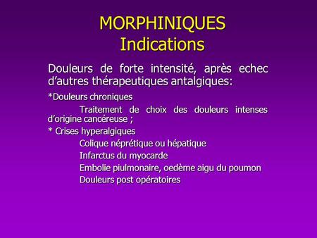 MORPHINIQUES Indications