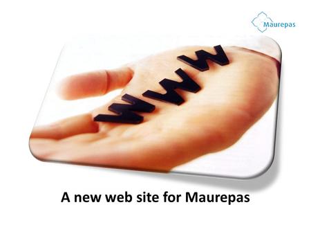 A new web site for Maurepas. Create a new web site My job The kick-off I works in a media structure and im responsable for the web site. There eight months.