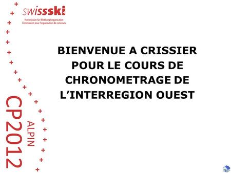 BIENVENUE A CRISSIER POUR LE COURS DE CHRONOMETRAGE DE LINTERREGION OUEST.