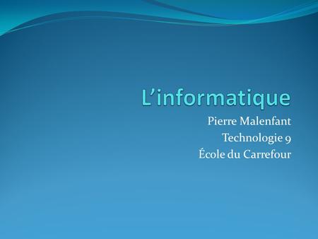 Pierre Malenfant Technologie 9 École du Carrefour