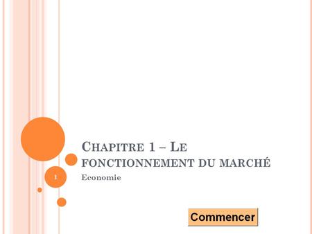 C HAPITRE 1 – L E FONCTIONNEMENT DU MARCHÉ Economie 1.