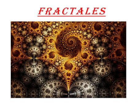 FRACTALES. Le terme a été proposé par Benoit Mantelmprot en 1975 et est dérivé du mot latin fractus, qui signifie «cassé», «fragmenté». Le fractal est.