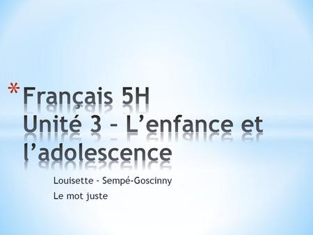 Français 5H Unité 3 – L’enfance et l’adolescence