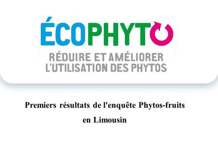 Premiers résultats de l'enquête Phytos-fruits en Limousin.