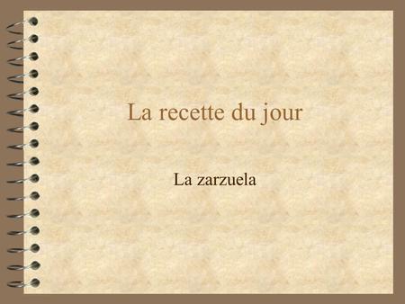 La recette du jour La zarzuela.
