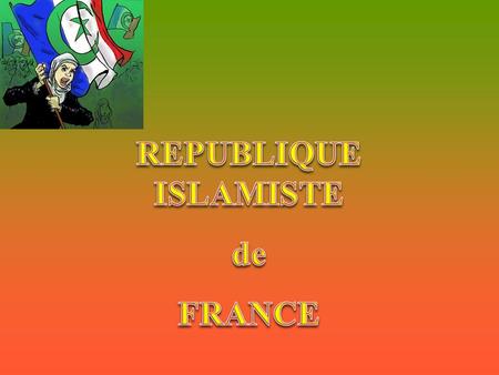 REPUBLIQUE ISLAMISTE de FRANCE.