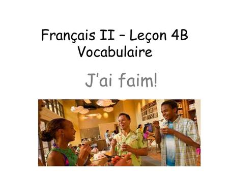 Français II – Leçon 4B Vocabulaire