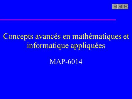 Concepts avancés en mathématiques et informatique appliquées MAP-6014.