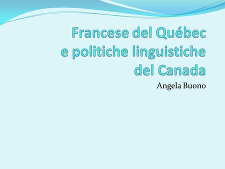 Francese del Québec e politiche linguistiche del Canada