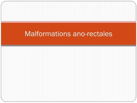 Malformations ano-rectales