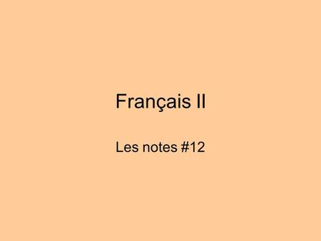 Français II Les notes #12. Faire-to do/to make Je fais Tu fais Il/Elle fait Nous faisons Vous faites Ils/Elles font.