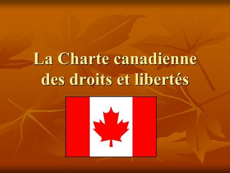 La Charte canadienne des droits et libertés