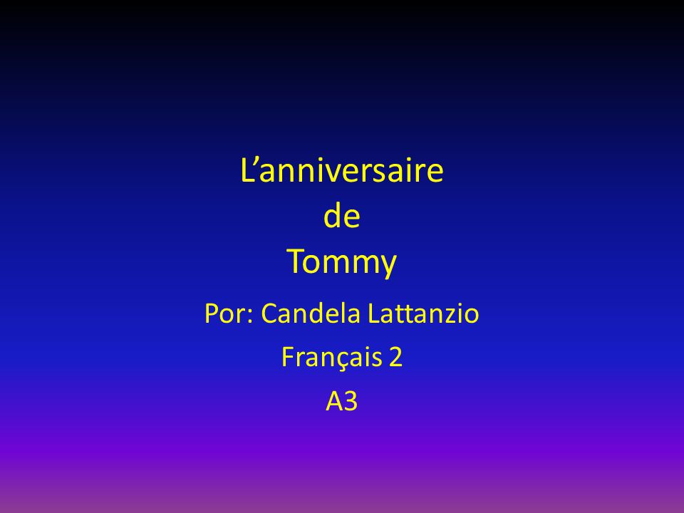 L Anniversaire De Tommy Ppt Video Online Telecharger