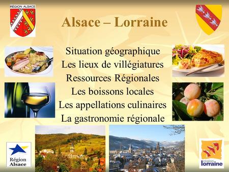 Alsace – Lorraine Situation géographique Les lieux de villégiatures
