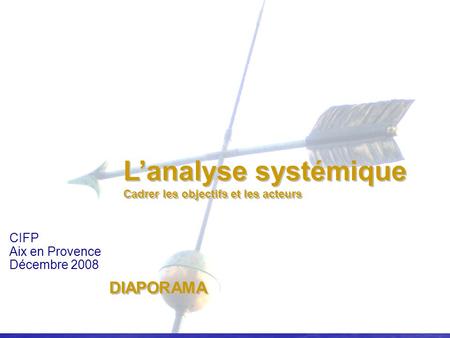 L’analyse systémique DIAPORAMA CIFP Aix en Provence Décembre 2008