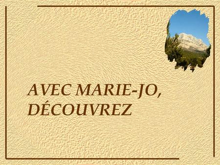 AVEC MARIE-JO, DÉCOUVREZ LA FAÇADE SUD DE Cézanne nous a habitués à voir la Montagne Sainte-Victoire comme une pointe surmontée d’une croix, dominant.