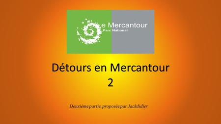 Détours en Mercantour 2 Deuxième partie, proposée par Jackdidier.