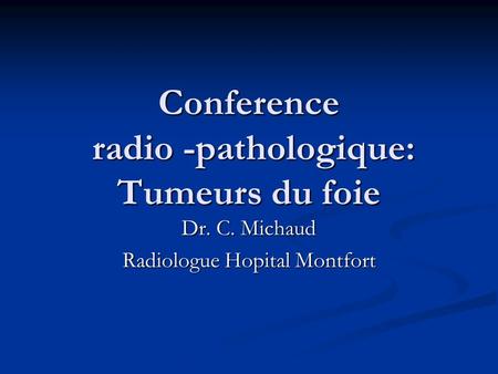 Conference radio -pathologique: Tumeurs du foie