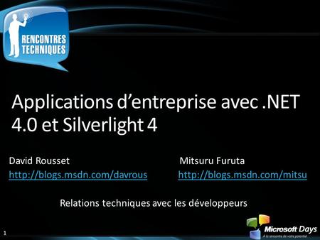 1 Applications d’entreprise avec.NET 4.0 et Silverlight 4 David Rousset Mitsuru Furuta