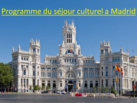 Programme du séjour culturel a Madrid. Sommaire : programme.