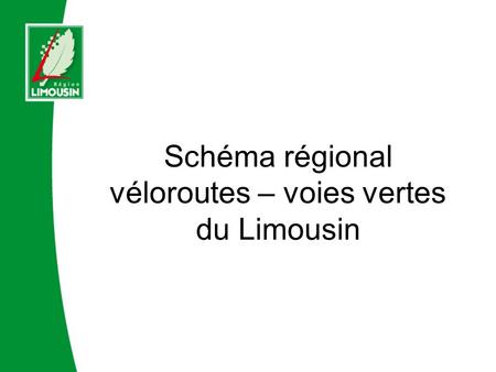 Schéma régional véloroutes – voies vertes du Limousin
