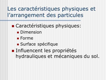 Les caractéristiques physiques et l’arrangement des particules