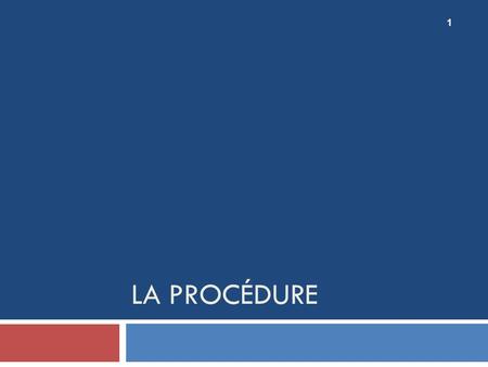 LA PROCÉDURE.