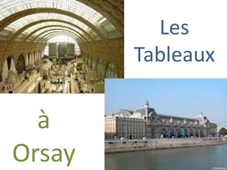 Les Tableaux à Orsay. Rez de chaussée Niveau médian.