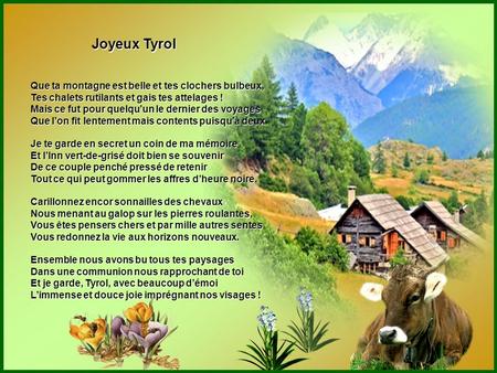 Joyeux Tyrol Que ta montagne est belle et tes clochers bulbeux,