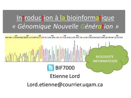 Introduction à la bioinformatique « Génomique Nouvelle Génération »