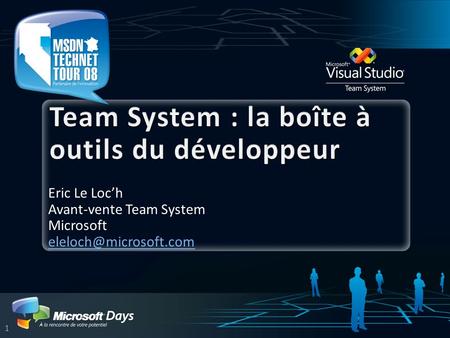 1 Eric Le Loc’h Avant-vente Team System Microsoft