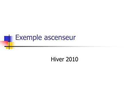 Exemple ascenseur Hiver 2010.