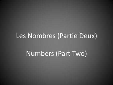 Les Nombres (Partie Deux) Numbers (Part Two). Cinquante et un Fifty one.