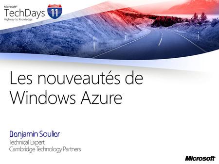 Benjamin Soulier Technical Expert Cambridge Technology Partners Les nouveautés de Windows Azure.