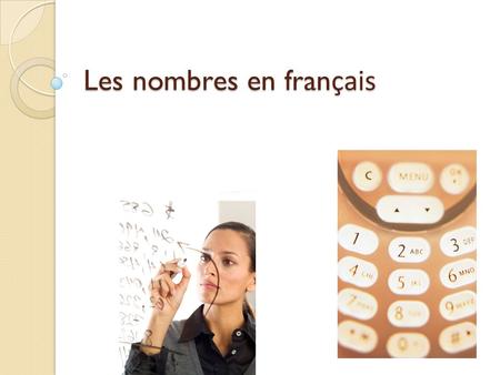 Les nombres en fran çais Use two-column notes format… 0-z éro.