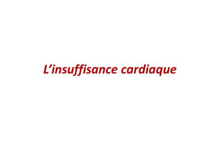 L’insuffisance cardiaque